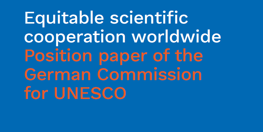 Equitable Scientific Cooperation Worldwide - Position Paper of the German Commission for UNESCO